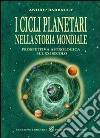 I cicli planetari nella storia mondiale. Prospettiva astrologica sul XXI secolo libro di Barbault André