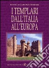 I Templari dall'Italia all'Europa libro