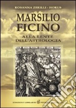 Marsilio Ficino. Alla lente dell'astrologia