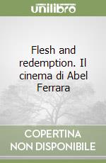 Flesh and redemption. Il cinema di Abel Ferrara