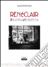 René Clair. Il sorriso al cinéma libro