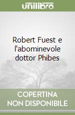 Robert Fuest e l'abominevole dottor Phibes libro