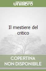 Il mestiere del critico libro