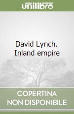 David Lynch. Inland empire