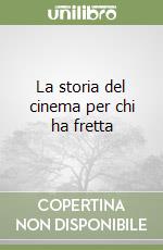 La storia del cinema per chi ha fretta libro