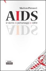 AIDS. Le storie, i personaggi, i film libro