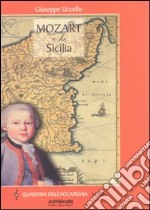 Mozart e la Sicilia. Storia, analisi e cronologie degli spettacoli di teatro musicale di Mozart in Sicilia