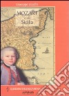 Mozart e la Sicilia. Storia, analisi e cronologie degli spettacoli di teatro musicale di Mozart in Sicilia libro
