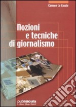 Nozioni e tecniche di giornalismo. Con CD-ROM