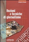 Nozioni e tecniche di giornalismo. Con CD-ROM libro