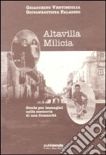 Altavilla Milicia. Storia per immagini nella memoria di una comunità libro