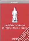 La difficile convivenza di Federico II con il papato libro