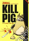 Kill pig libro