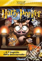 Harry Porker... e il segreto della besciamella libro