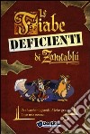 Le fiabe deficienti di Zannablù libro di Bonfanti Stefano Barbieri Barbara