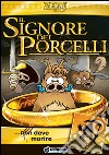 Il signore dei porcelli... non deve morire libro