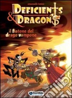 Il fiatone del drago Vampone. Deficients & Dragons libro