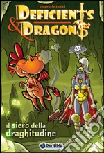 Il siero della draghitudine. Deficients & Dragons libro