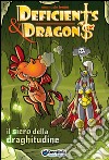 Il siero della draghitudine. Deficients & Dragons libro