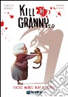 Finché morte non li separi. Kill the granny 2.0. Vol. 1 libro di Mengozzi Francesca Marcora Giovanni