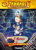 Il nonno del paradosso. Zannablù. Cronache del Porcomondo