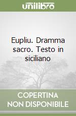 Eupliu. Dramma sacro. Testo in siciliano libro