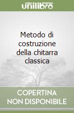 Metodo di costruzione della chitarra classica libro