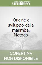 Origine e sviluppo della marimba. Metodo libro