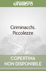 Ciriminacchi. Piccolezze