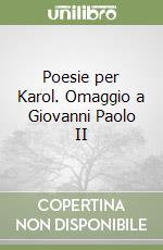 Poesie per Karol. Omaggio a Giovanni Paolo II libro