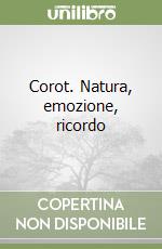 Corot. Natura, emozione, ricordo