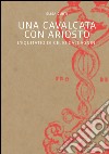 Una cavalcata con Ariosto. L'Equitatio di Celio Calcagnini libro di Curti Elisa