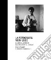 La fotografia 1839-2020. Il libro illustrato dall'incisione al digitale. Italo Zannier fotografo innocente. Ediz. illustrata libro