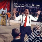 Nel mondo di Fellini. Franco Pinna fotografo di set. Ediz. illustrata libro