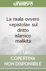 La risala ovvero «epistola» sul diritto islamico malikita libro