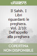 Il Sahih. I Libri riguardanti le preghiera. Vol. 2/10: Dell'appello alla preghiera libro
