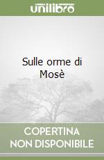 Sulle orme di Mosè