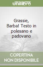 Grassie, Barba! Testo in polesano e padovano libro