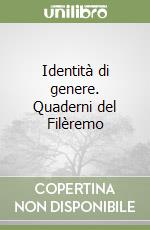 Identità di genere. Quaderni del Filèremo libro