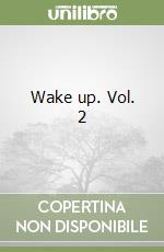 Wake up. Vol. 2 libro