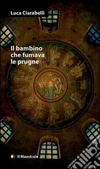 Il bambino che fumava le prugne libro