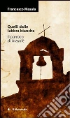 Quelli dalle labbra bianche-Il parroco di Arasolè libro di Masala Francesco