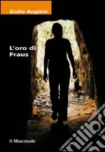 L'oro di Fraus libro