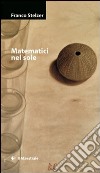 Matematici nel sole libro