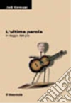 L'ultima parola. In viaggio. Nel jazz libro