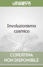 Involuzionismo cosmico libro