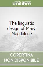 The linguistic design of Mary Magdalene libro