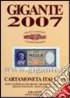 Gigante 2007. Cartamoneta italiana. Banconote italiane, banca nazionale del regno, biglietti consorziali, biglietto di stato, banca d'Italia, Bce libro