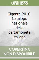 Gigante 2010. Catalogo nazionale della cartamoneta italiana libro