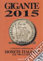 Gigante 2015. Catalogo nazionale delle monete italiane Dal '700 all'euro libro